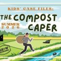 Kids' Case Files: the Compost Caper - Summer 2026
