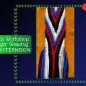 Finger Weaving - Crafternoon Series